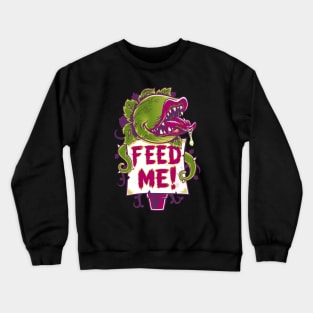 Feed Me - Creepy Cute Audrey Plant - Spooky Horror Musical Crewneck Sweatshirt